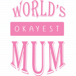 World's Okayest Mum