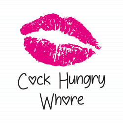 Cock Hungry Whore