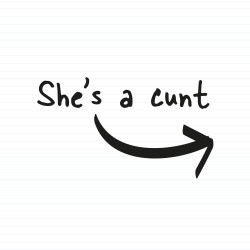 She's A Cunt