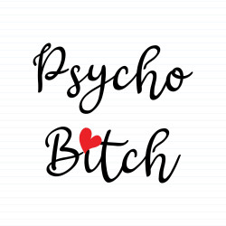 Psycho Bitch