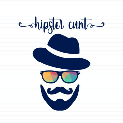 Hipster Cunt
