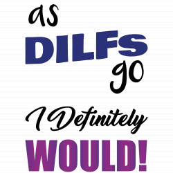 As DILFs Go
