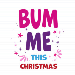 Bum Me This Christmas