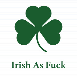 Irish As Fuck