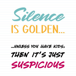 Silence Is Golden