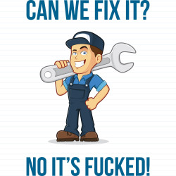 Can We Fix It No It's Fucked
