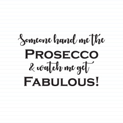 Someone Hand Me the Prosecco