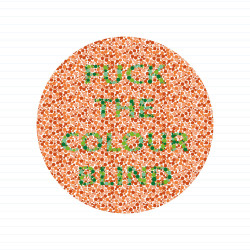Fuck The Colour Blind