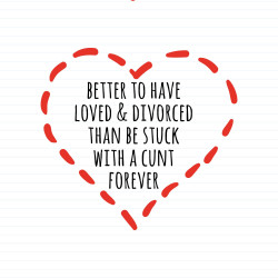 Better To Have Loved And Divorced