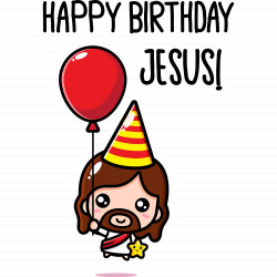 Happy Birthday Jesus!