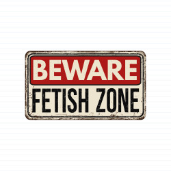 Beware Fetish Zone