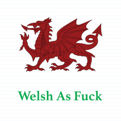 Welsh As Fuck