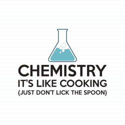 Chemistry, It's Like Cooking