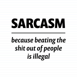Sarcasm Because