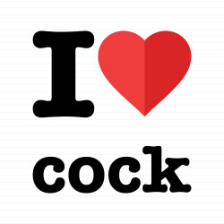 I Love Cock