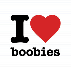 I Love Boobies