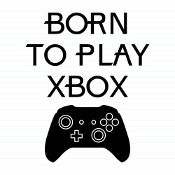 Born to Play Xbox