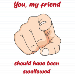 Should Have Been Swallowed