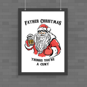 Father Christmas Thinks You're A ... Swearing - Rude Posters - Slightly Disturbed - Image 1 of 3