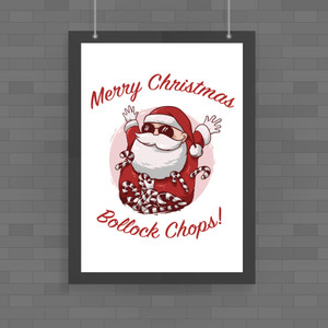 Merry Christmas Bollock Chops - Rude Posters - Slightly Disturbed - Image 1 of 1