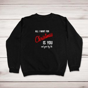 All I Want For Christmas - Rude Sweatshirts - Slightly Disturbed - Image 1 of 2