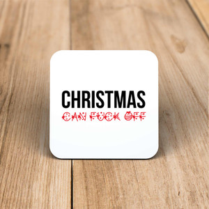 Christmas Can Fuck Off - Rude Coaster - Slightly Disturbed - Image 1 of 1