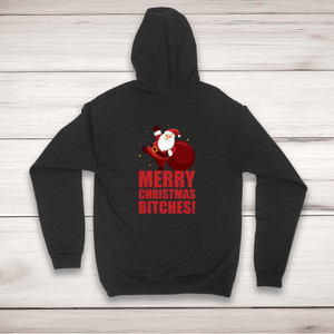 Merry Christmas Bitches - Rude Hoodies - Slightly Disturbed - Image 1 of 2