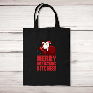 Merry Christmas Bitches - Rude Tote Bags - Slightly Disturbed
