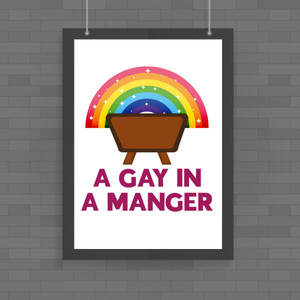 A Gay In A Manger - Rude Posters - Slightly Disturbed - Image 1 of 1