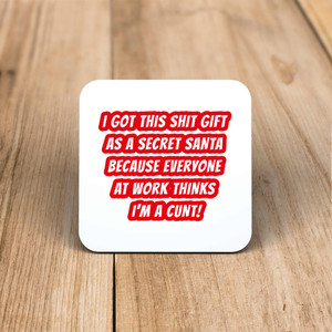 Secret Santa - Everyone Thinks I'm A Cunt - Rude Coaster - Slightly Disturbed - Image 1 of 1