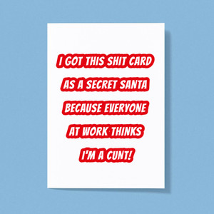 Secret Santa - Everyone Thinks I'm A Cunt - Rude Greeting Card - Slightly Disturbed - Image 1 of 1