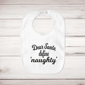 Dear Santa, Define 'Naughty' - Novelty Bibs - Slightly Disturbed - Image 1 of 4