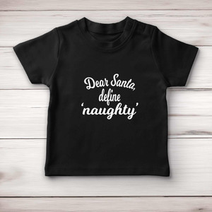 Dear Santa, Define 'Naughty' - Novelty Baby T-Shirts - Slightly Disturbed - Image 4 of 4