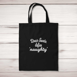 Dear Santa, Define 'Naughty' - Novelty Tote Bags - Slightly Disturbed