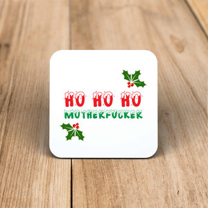 Ho Ho Ho Motherfucker - Rude Coaster - Slightly Disturbed - Image 1 of 1