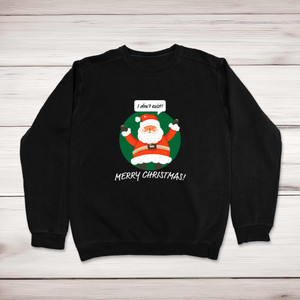 I Don't Exist Merry Christmas - Novelty Sweatshirts - Slightly Disturbed - Image 1 of 2