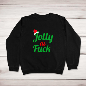  Jolly As Fuck - Rude Sweatshirts - Slightly Disturbed - Image 1 of 1