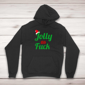  Jolly As Fuck - Rude Hoodies - Slightly Disturbed - Image 1 of 2