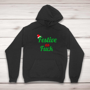  Festive As Fuck - Rude Hoodies - Slightly Disturbed - Image 1 of 2
