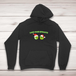 Love Your Sprouts - Novelty Hoodies - Slightly Disturbed - Image 1 of 2