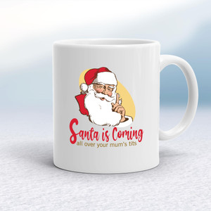 Santa Is Coming - Rude Mugs - Slightly Disturbed - Image 1 of 12