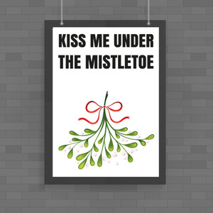 Kiss Me Under The Mistletoe - Novelty Posters - Slightly Disturbed - Image 1 of 1