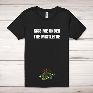 Kiss Me Under The Mistletoe - Novelty Adult T-Shirt - Slightly Disturbed
