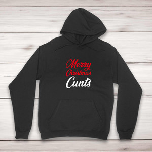 Merry Christmas Cunts - Rude Hoodies - Slightly Disturbed - Image 1 of 2