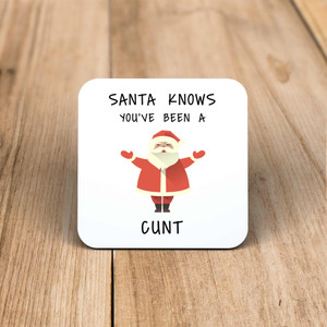 Santa Knows You've Been A Cunt - Rude Coaster - Slightly Disturbed - Image 1 of 1