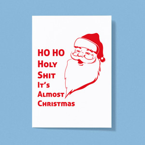 Ho Ho Holy Shit - Rude Greeting Cards - Slightly Disturbed - Image 1 of 1