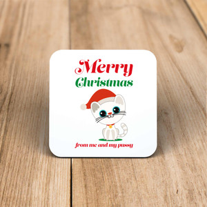 Merry Christmas From Me And My Pussy - Rude Coaster - Slightly Disturbed - Image 1 of 1