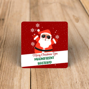 Merry Xmas You Magnificent Bastard - Rude Coaster - Slightly Disturbed - Image 1 of 1