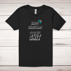 Happy Christmas And All That Shit - Rude Adult T-Shirts - Slightly Disturbed - Image 1 of 12
