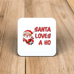 Santa Loves A Ho - Rude Coaster - Slightly Disturbed - Image 1 of 1